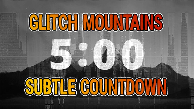 Glitch Mountain Subtle Countdown
